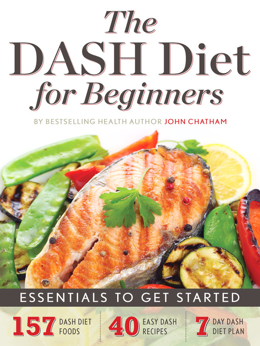 Title details for The DASH Diet for Beginners by John Chatham - Wait list